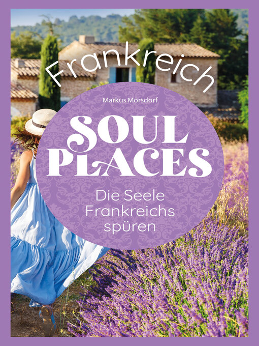 Title details for Soul Places Frankreich--Die Seele Frankreichs spüren by Markus Mörsdorf - Wait list